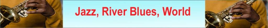 Jazz, River Blues, World
